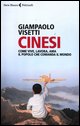 Cinesi. Come vive, lavora, ama il popolo che comanda il mondo