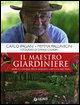 Il maestro giardiniere. A scuola di giardinaggio