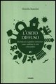 L’orto diffuso. Dai balconi ai giardini comunitari, come cambiare la città coltivandola