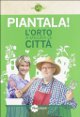 Piantala! L'orto a misura di città