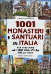 1001 monasteri e santuari in Italia da visitare almeno una volta nella vita