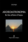 Archeoastronomia. Da Giza all'Isola di Pasqua
