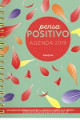 Pensa positivo. Agenda 2019. Un anno di ispirazione per la mente, il corpo e lo spirito