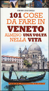 101 cose da fare in Veneto almeno una volta nella vita