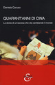 Quarant'anni di Cina