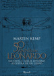 50 anni con Leonardo. Lucidità e follie attorno all'opera di un genio. Ediz. a colori