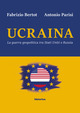 Ucraina. La guerra geopolitica tra Stati Uniti e Russia