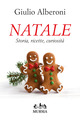 Natale. Storia, ricette, curiosità