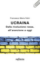 Ucraina. Dalla rivoluzione rossa, all’arancione a oggi