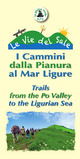 Le vie del Sale. I cammini dalla Pianura al Mar Ligure. Ediz. italiana e inglese